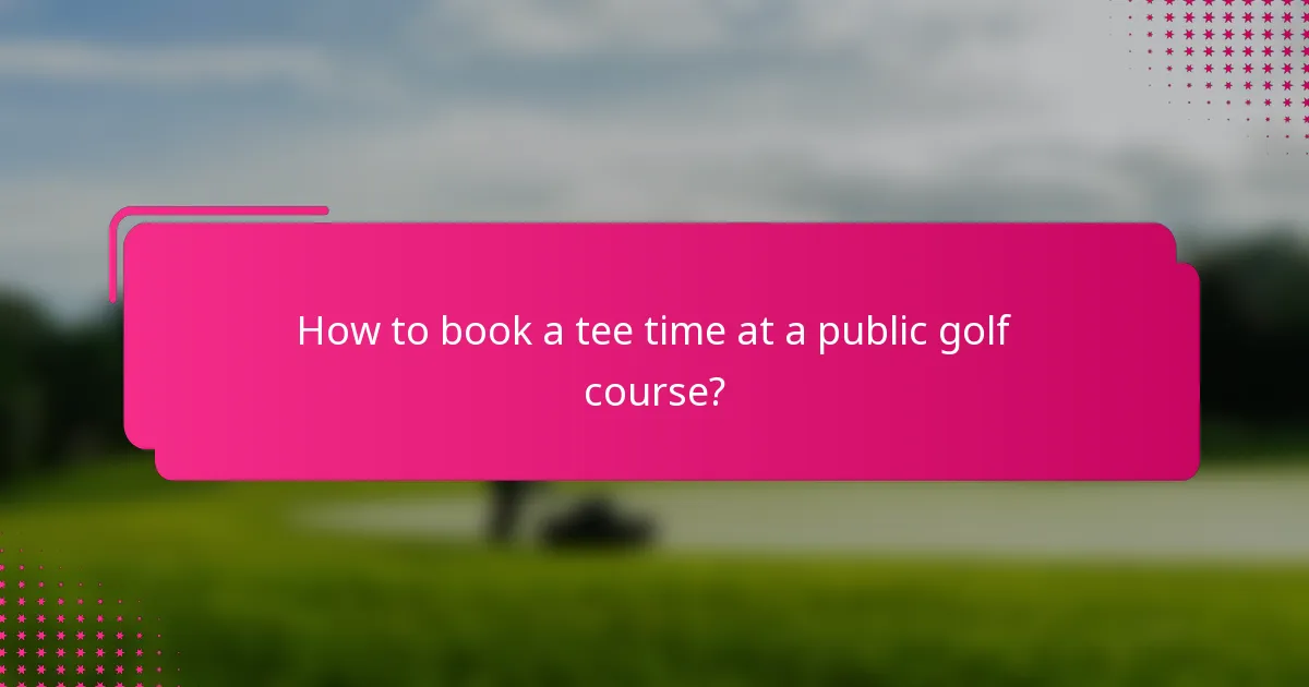 How to book a tee time at a public golf course?