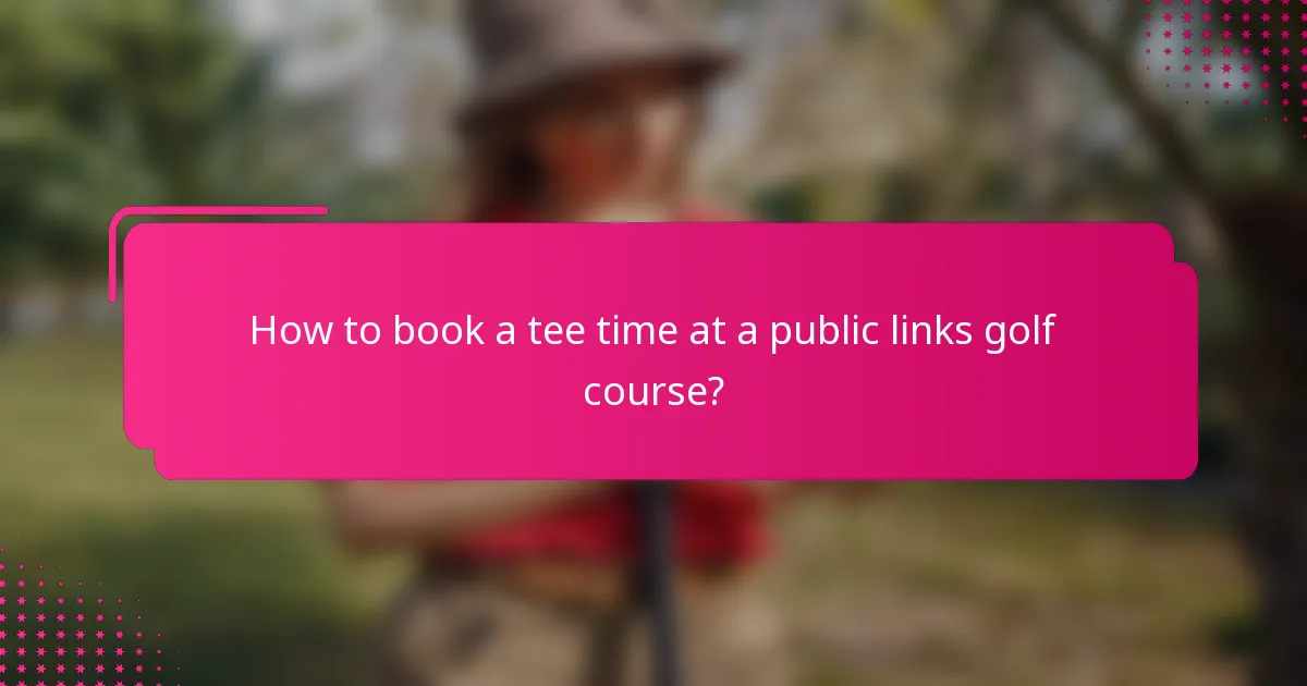 How to book a tee time at a public links golf course?