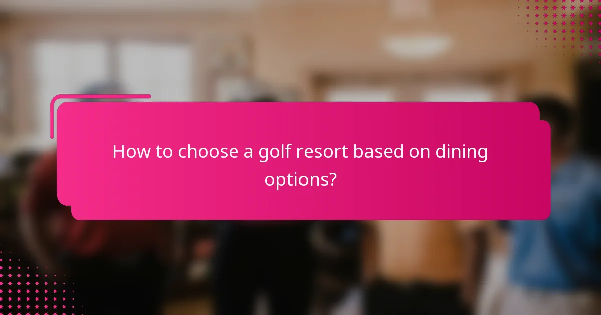 How to choose a golf resort based on dining options?