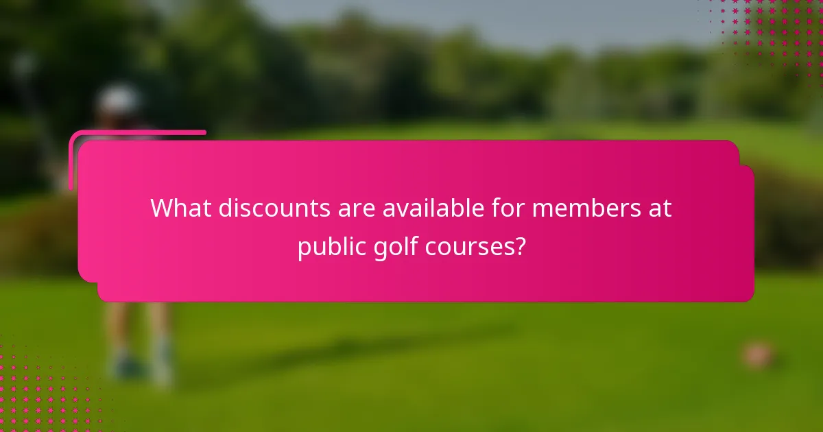 What discounts are available for members at public golf courses?