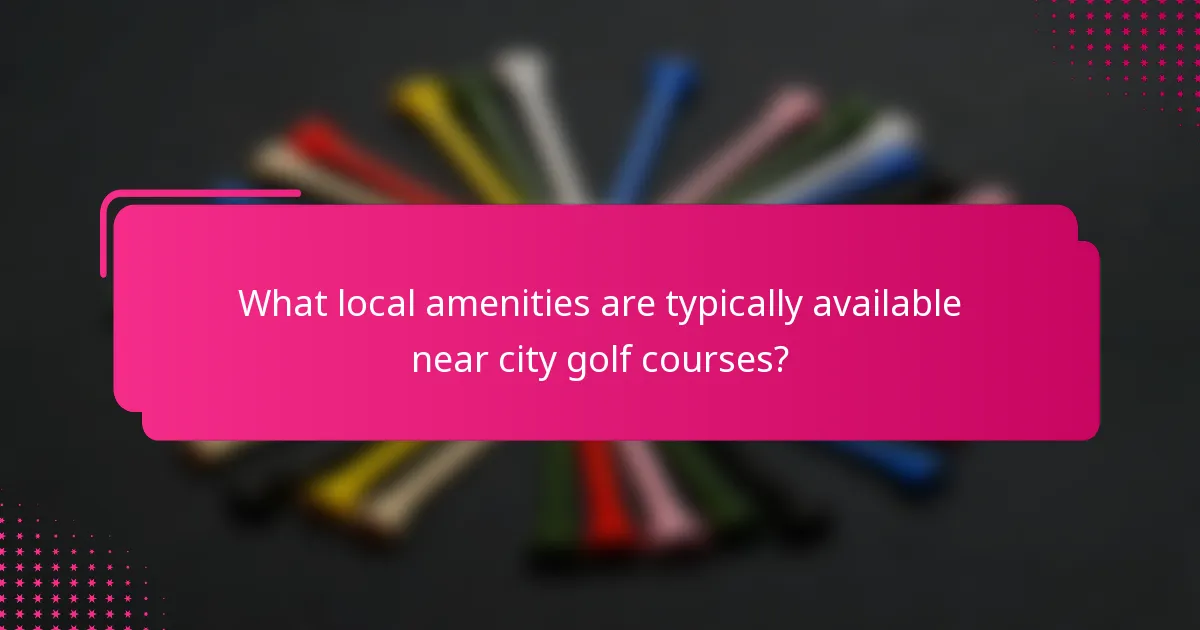 What local amenities are typically available near city golf courses?