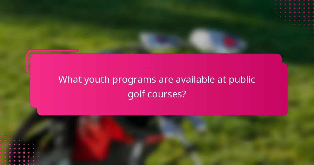 What youth programs are available at public golf courses?